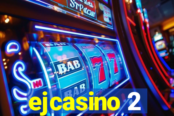 ejcasino 2